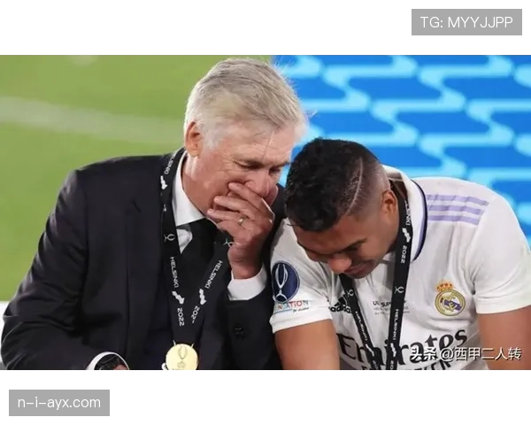 安切洛蒂重塑防线助力球队稳定性提升，引发广泛关注